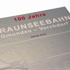 100 Jahre Traunseebahn